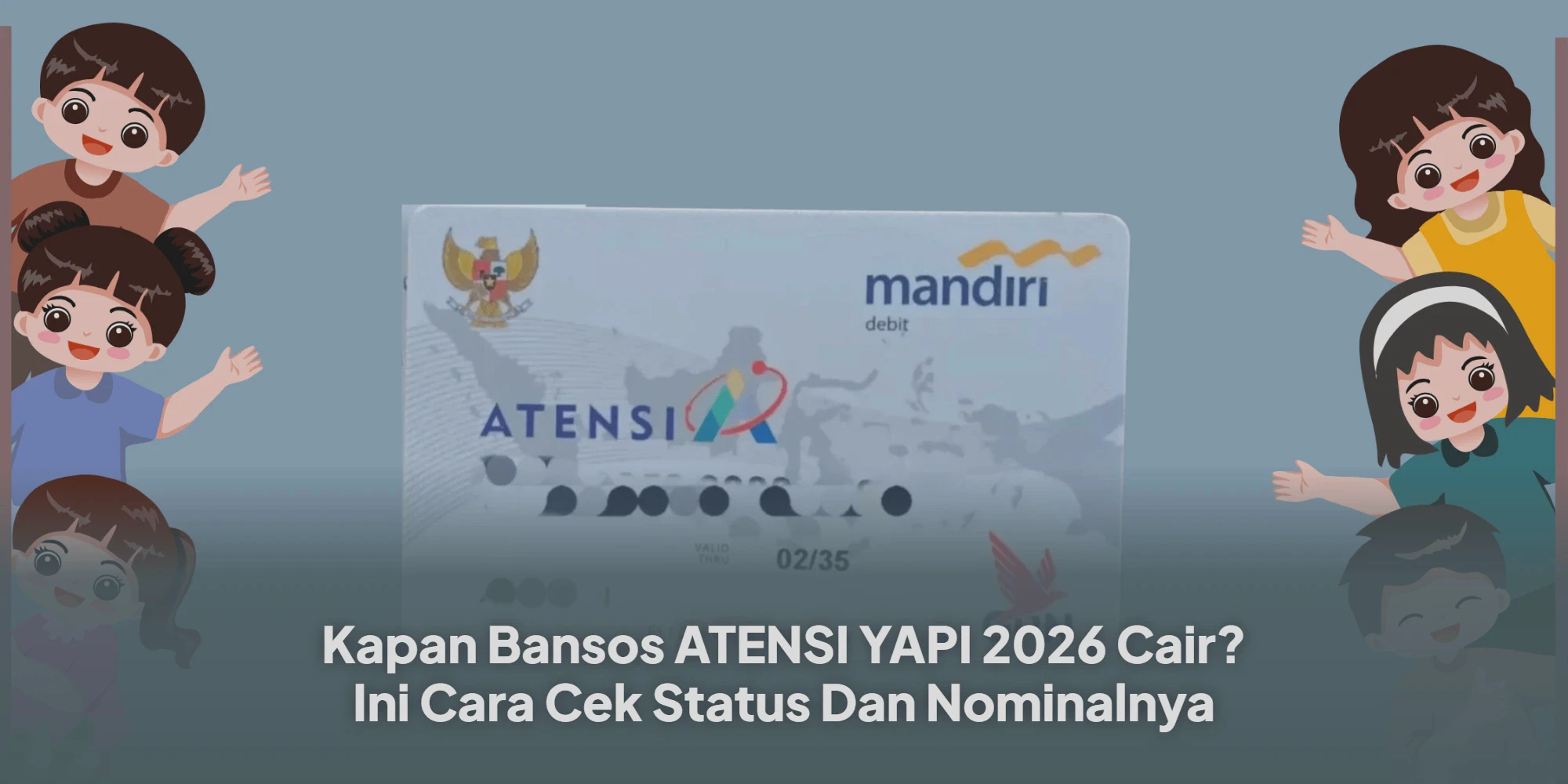 Jadwal Pencairan Bansos ATENSI YAPI 2026 Beserta Cara Cek Status dan Besaran Dananya