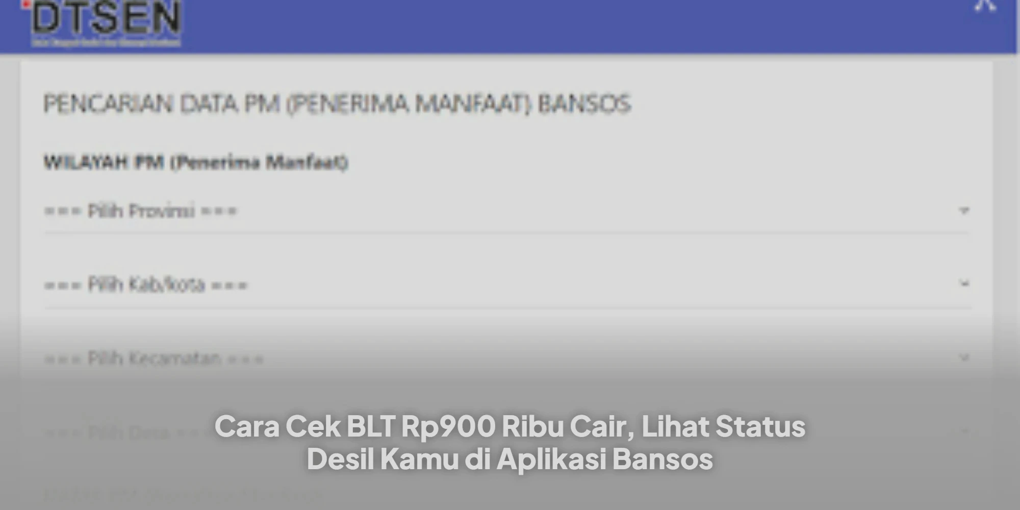 Langkah mengecek pencairan BLT Rp900 ribu dan status desil melalui aplikasi Bansos