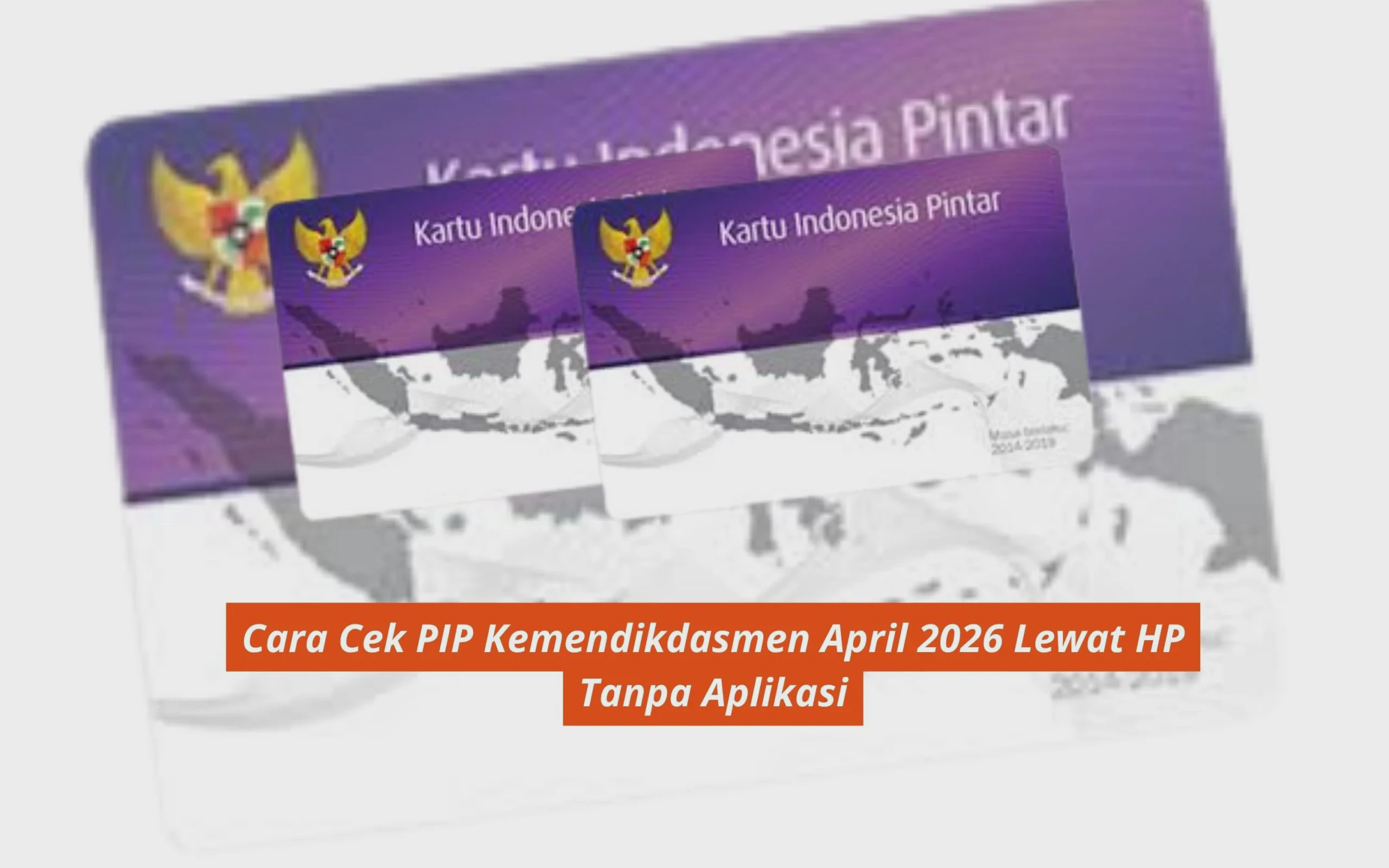 Langkah Mengecek PIP Kemendikdasmen April 2026 di HP Tanpa Aplikasi