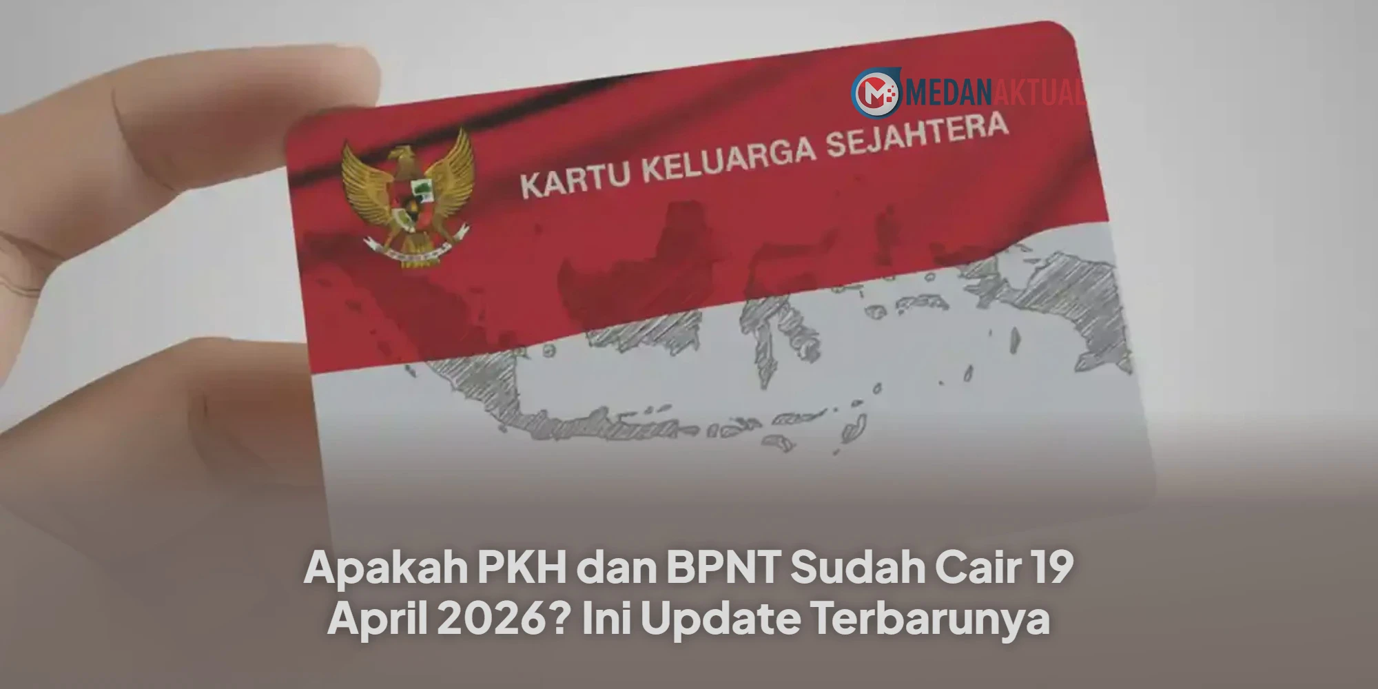 Update Terbaru Pencairan PKH dan BPNT per 19 April 2026